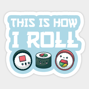 This Is How I Roll Sticker